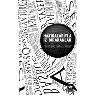 Hatıralarıyla İz Bırakanlar - İsmail Yakıt