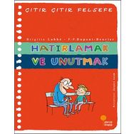 Hatırlamak ve Unutmak - Çıtır Çıtır Felsefe 29 - Brigitte Labbe
