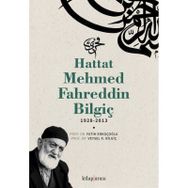 Hattat Mehmed Fahreddin Bilgiç 1928-2013 Veysel K. Bilgiç