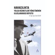 Havacılıkta Yolcu Hizmetleri Yönetiminin Uluslararası Boyutu - Sibel Bilkay