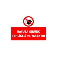 Havuza Girmek Tehlikeli ve Yasaktır Levhası