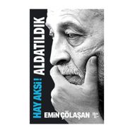 Hay Aksi! Aldatıldık - Emin Çölaşan