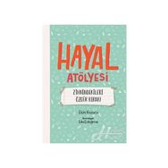 Hayal Atölyesi-Zihindekileri Özgür Bırak! - Elçin Kuzucu