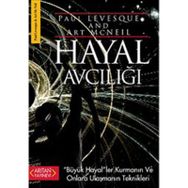 HAYAL AVCILIĞI - PAUL LEVESGUE;ART MC NEIL