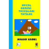Hayal Gemisi Tayfaları Tatilde - Hasan Karcı