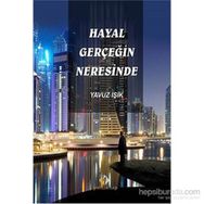 Hayal Gerçeğin Neresinde - Yavuz Işık