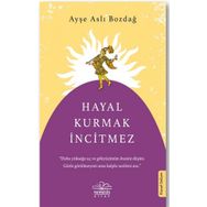Hayal Kurmak İncitmez - Ayşe Aslı Bozdağ - Nemesis Kitap Yayınları