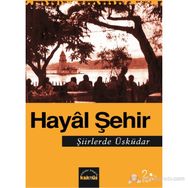 Hayal Şehir Şiirlerde Üsküdar - Seyfettin Ünlü Kemal Kahraman