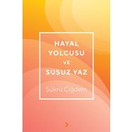 Hayal Yolcusu ve Susuz Yaz - Cinius Yayınları