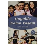 Hayalde Kalan Yaşam -Ahmet Güvener