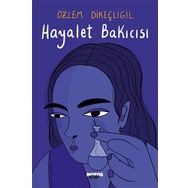 Hayalet Bakıcısı - Özlem Dikeçliğil