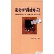 HAYALETBILIMI VE HAYALI KIMLIKLER NEO-OSMANLILIK, ÖZAL VE BALKANLAR - ŞABAN H. ÇALIŞ