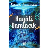 Hayali Damlacık Sakineh Asadzadeh