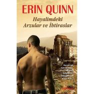HAYALIMDEKI ARZULAR VE İHTİRASLAR - ERIN QUINN