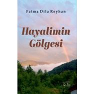 Hayalimin Gölgesi - Fatma Dila Reyhan