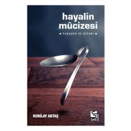 HAYALIN MUCIZESI YAŞAMIN EL KITABI - KUBILAY AKTAŞ