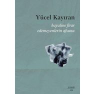 Hayaline Firar Edemeyenlerin Asunu - Yücel Kayıran
