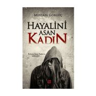 Hayalini Asan Kadın - Mustafa Görgüç