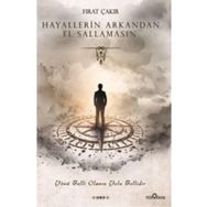 Hayallerin Arkandan El Sallamasın - Fırat Çakır