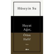 Hayat Ağır Ölüm Hafif Şule Yayınları