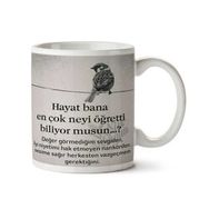 Hayat Bana En Çok Neyi Öğretti Baskılı Kupa