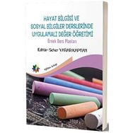 Hayat Bilgisi Ve Sosyal Bilgiler Derslerinde Uygulamalı Değer Yönetimi - Seher Yarar Kaptan