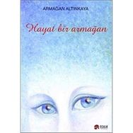 HAYAT BIR ARMAĞAN - ARMAĞAN ALTINKAYA