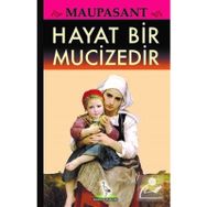 Hayat Bir Mucizedir - Guy De Maupassant