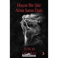 Hayat Bir Şiir Ama Sana Dair - Tuncay Uçungan