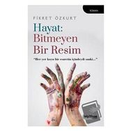 Hayat: Bitmeyen Bir Resim Fikret Özkurt