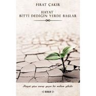Hayat Bitti Dediğin Yerde Başlar - Fırat Çakır