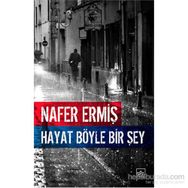 Hayat Böyle Bir Şey - Nafer Ermiş