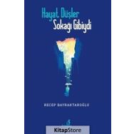 Hayat Düşler Sokağı Gibiydi - Recep Bayraktaroğlu