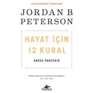 Hayat İçin 12 Kural: Kaosa Panzehir - Jordan' B. Peterson
