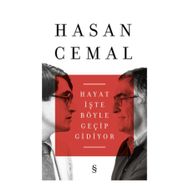 Hayat İşte Böyle Geçip Gidiyor - Hasan Cemal