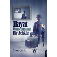 Hayat Ölüme Duyulan Bir Açlıktır Mert Çelik Dorlion Yayınevi