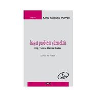 HAYAT PROBLEM ÇÖZMEKTİR BILGI, TARIH VE POLITIKA ÜZERİNE - KARL RAIMUND POPPER