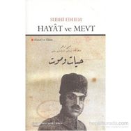 Hayat ve Mevt - Hayat ve Ölüm - Subhi Edhem