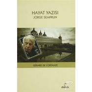 Hayat Yazısı - Jorge Semprun - Gerard de Cortanze
