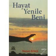 Hayat Yenile Beni - Hasan Erkek