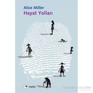 Hayat Yolları - Alice Miller Müge Gürsoy Sökmen