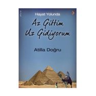 Hayat Yolunda Az Gittim Uz Gidiyorum - Atilla Doğru