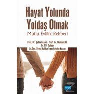 Hayat Yolunda Yoldaş Olmak - Mutlu Evlilik Rehberi - Kolektif