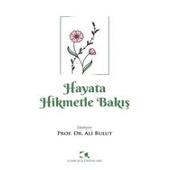 Hayata Hikmetle Bakış - Ali Bulut - Çamlıca Yayınları