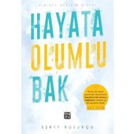 Hayata Olumlu Bak -Eşref Bolukçu
