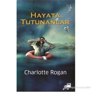 HAYATA TUTUNANLAR - CHARLOTTE ROGAN