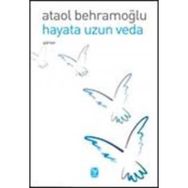 HAYATA UZUN VEDA - ATAOL BEHRAMOĞLU