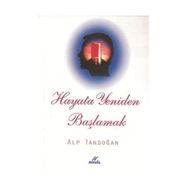 HAYATA YENIDEN BAŞLAMAK - ALP TANDOĞAN