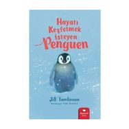 HAYATI KEŞFETMEK İSTEYEN PENGUEN - JILL TOMLINSON