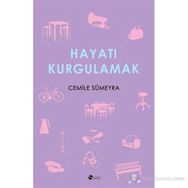 HAYATI KURGULAMAK - CEMILE SÜMEYRA